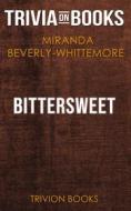 Ebook Bittersweet by Miranda Beverly-Whittemore (Trivia-On-Books) di Trivion Books edito da Trivion Books