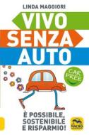 Ebook Vivo Senza Auto di Linda Maggiori edito da Macro Edizioni