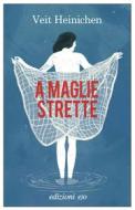 Ebook A maglie strette di Veit Heinichen edito da Edizioni e/o