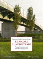 Ebook Le pecore e l'autostrada di Emanuele Garda, Antonio Longo edito da Donzelli Editore