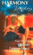 Ebook Quando l'amore bussa di Peggy Moreland edito da HarperCollins Italia