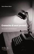 Ebook Cronache di anni perduti di Alarico Mariani Marini edito da Pisa University Press
