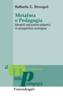 Ebook Metafora e Pedagogia di Raffaella C. Strongoli edito da Franco Angeli Edizioni