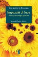 Ebook Impazziti di luce di Giambattista Torelló edito da Ares