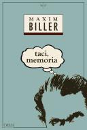 Ebook Taci, memoria di Biller Maxim edito da L'orma editore