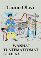 Ebook Wanhat tuntemattomat sotilaat di Tauno Olavi edito da Books on Demand