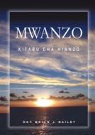 Ebook Mwanzo di Dr. Brian J. Bailey edito da Zion Christian Publishers