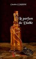 Ebook Le Parfum du diable di Claudine Couppe edito da Encre Rouge