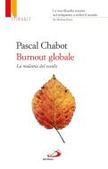 Ebook Burnout globale. La malattia del secolo di Chabot Pascal edito da San Paolo Edizioni