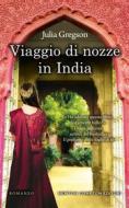 Ebook Viaggio di nozze in India di Julia Gregson edito da Newton Compton Editori
