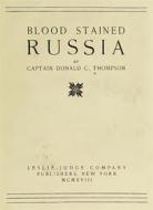 Ebook Blood Stained Russia di Donald C. Thompson edito da MPS Unified Publishing