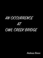Ebook An Occurrence At Owl Creek Bridge di Ambrose Bierce edito da MuhammadUsman