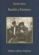 Ebook Banditi a Partinico di Danilo Dolci edito da Sellerio Editore
