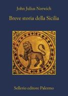 Ebook Breve storia della Sicilia di John Julius Norwich edito da Sellerio Editore