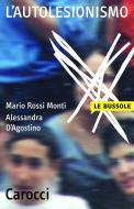 Ebook L'autolesionismo di Mario Rossi Monti, Alessandra D'Agostino edito da Carocci editore S.p.A.
