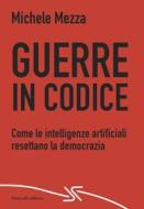 Ebook Guerre in codice di Michele Mezza edito da Donzelli Editore