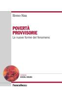 Ebook Povertà provvisorie. Le nuove forme del fenomeno di Remo Siza edito da Franco Angeli Edizioni