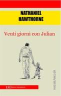 Ebook Venti giorni con Julian di Nathaniel Hawthorne edito da Edizioni Clandestine