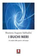Ebook I I buchi neri di Shantena Augusto Sabbadini edito da Lindau