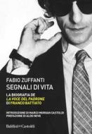 Ebook Segnali di vita. La biografia de "La voce del padrone" di Franco Battiato di Fabio Zuffanti edito da Baldini+Castoldi