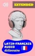 Ebook Latin-Français Audio Dictionnaire di Cervantes Digital edito da Cervantes Digital