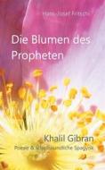 Ebook Die Blumen des Propheten di Hans-Josef Fritschi edito da Books on Demand