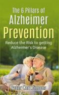 Ebook The 6 Pillars of  Alzheimer Prevention di Peter Carl Simons edito da Books on Demand