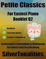 Ebook Petite Classics for Easiest Piano Booklet Q2 di Silvertonalities edito da SilverTonalities