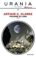 Ebook Polvere di luna (Urania) di Clarke Arthur C. edito da Mondadori