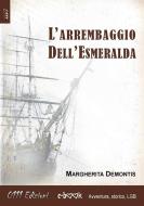 Ebook L'arrembaggio dell'Esmeralda di Margherita Demontis edito da 0111 Edizioni