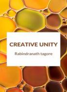 Ebook Creative Unity (translated) di Rabindranath Tagore edito da Anna Ruggieri