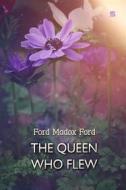 Ebook The Queen Who Flew di Ford Madox Ford edito da Interactive Media