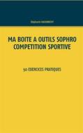 Ebook Ma boîte à outils Sophro compétition sportive di Stéphanie Hausknecht edito da Books on Demand
