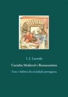 Ebook Cozinha Medieval e Renascentista di I. J. Lacerda edito da Books on Demand
