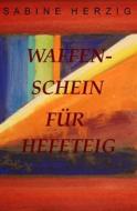 Ebook Waffenschein für Hefeteig di Sabine Herzig edito da BookRix