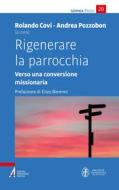 Ebook Rigenerare la parrocchia di Rolando Covi edito da Edizioni Messaggero Padova