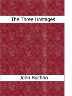 Ebook The Three Hostages di John Buchan edito da John Buchan