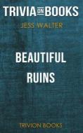 Ebook Beautiful Ruins by Jess Walter (Trivia-On-Books) di Trivion Books edito da Trivion Books