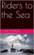 Ebook Riders to the Sea di J. M. Synge edito da iOnlineShopping.com