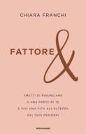 Ebook Fattore & di Franchi Chiara edito da Mondadori