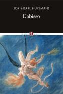 Ebook L' L'abisso di Joris-Karl Huysmans edito da Lindau