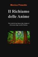 Ebook Il Richiamo delle Anime di Presotto Monica edito da ilmiolibro self publishing