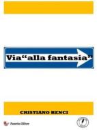 Ebook Via &quot;alla fantasia&quot;