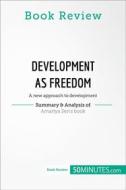 Ebook Book Review: Development as Freedom by Amartya Sen di 50minutes edito da 50Minutes.com