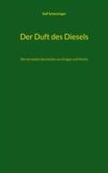 Ebook Der Duft des Diesels di Ralf Schenzinger edito da Books on Demand