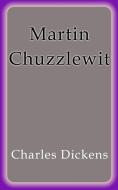 Ebook Martin Chuzzlewit di Charles Dickens edito da Charles Dickens
