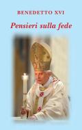 Ebook Pensieri sulla Fede di Benedetto XVI (Joseph Ratzinger) edito da Libreria Editrice Vaticana