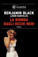 Ebook La bionda dagli occhi neri di John Banville edito da Guanda