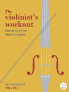 Ebook The violinist's workout vol 3 di Michele Buca edito da Michele Buca