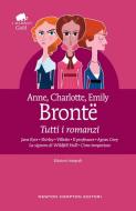 Ebook Tutti i romanzi di Anne Brontë, Charlotte Brontë, Emily Brontë edito da Newton Compton Editori